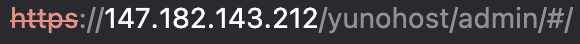 A URL is displayed with "https" crossed out followed by an IP address "147.182.143.212/yunohost/admin/#" on a dark background.