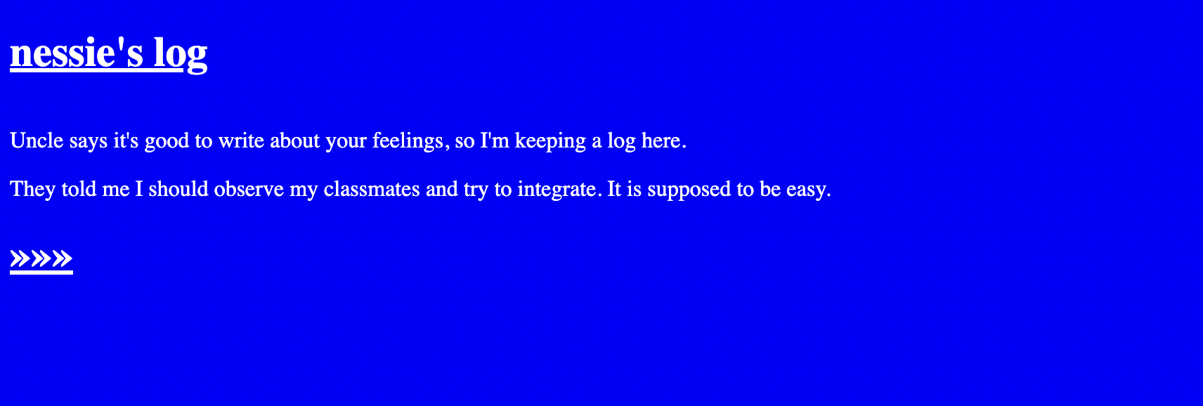 A blue webpage titled "nessie's log" contains text about keeping a log on advice from an uncle and an attempt to integrate with classmates, accompanied by a chevron symbol at the bottom.